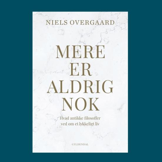 Niels Overgaard: Mere er aldrig nok